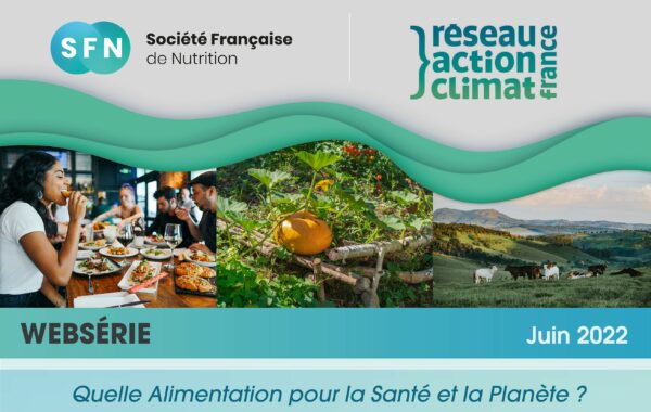 Web-Série SFN/RAC "Quelle Alimentation pour la Santé et la Planète ?" - 09, 16 et 30 Juin 2022